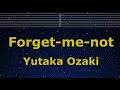 Karaoke Forget Me Not Yutaka Ozaki No Guide Melody Instrumental Lyric Romanized 