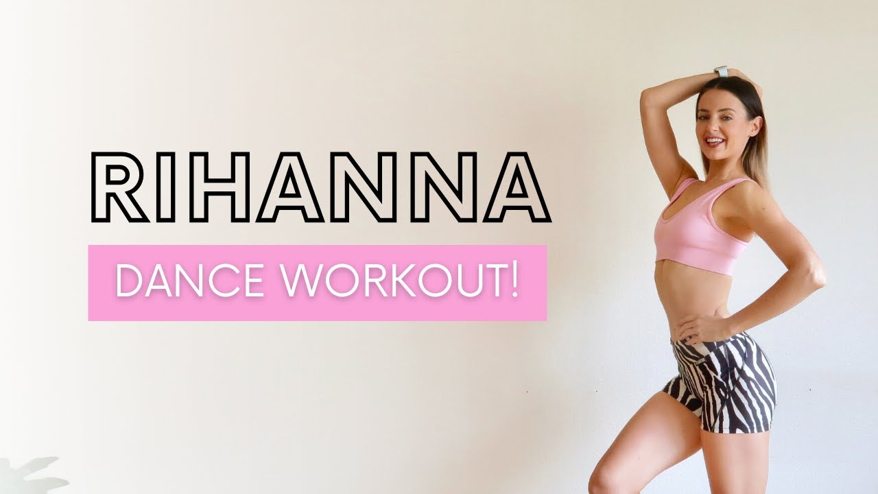 RIHANNA DANCE WORKOUT  Full Body Dance Cardio