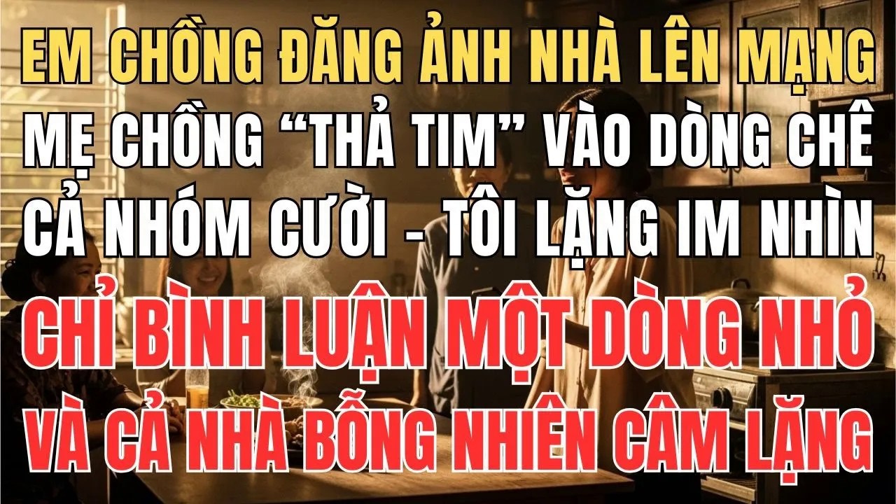 Em Chồng Chụp Ảnh Nhà Tôi Đăng Lên Nói Xấu , Tôi Bình Luận 1 Dòng, Cả Nhóm Xóa Bài