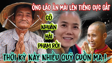 Ông Lão Ăn Mài Lên Tiếng Về Cô Nhuận Hải Tìm Thầy Thích Minh Tuệ Nge  Mà Ớn Lạnh | Lâm An Giang