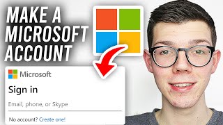 How To Make Your Microsoft Account - Full Guide