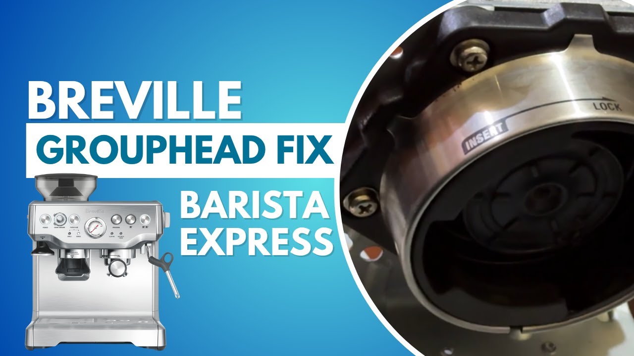 How to Fix Breville Barista Express | Grouphead Issue Fix