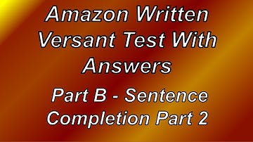 Amazon Written Versant Test Part B- Sentence Completion Part 2.