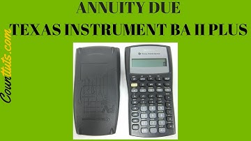 Annuity Due BA II Plus Texas Instrument