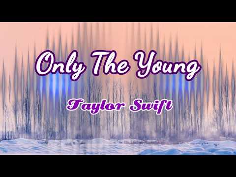 ONLY THE YOUNG - Taylor Swift (LYRICS)