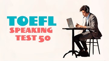TOEFL SPEAKING PRACTICE TEST 50 | NEW (2025), with answers
