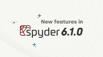New features in Spyder 6.1.0