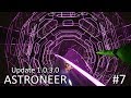 Путешествие к ЦЕНТРУ планеты #7 ✦ Прохождение ASTRONEER