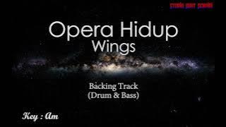 Opera Hidup - Wings (Backing Track w Drum n Bass Only)