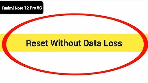 How to reset without data loss,redmi Note 12 Pro 5G me reset kaise karen Bina data loss