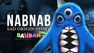 SAD ORIGIN Story of NABNAB ! Garten Of Banban 4 Real Life