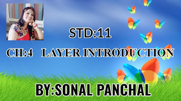 STD:11 Chapter:4  Layers introduction. part_1 Theory
