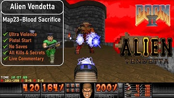 Alien Vendetta Map23 - Blood Sacrifice [Doom 2, UV, Pistol, 100%]