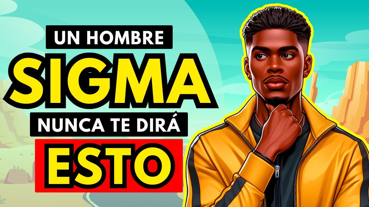 9 Cosas Que Los Hombres Sigma NUNCA Te Dirán