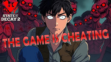 THE GAME IS CHEATING - State of Decay 2 - Lethal Zone - Part 9 #stateofdecay2 #zombiesurvival