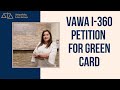 VAWA I 360 Petition for Green Card