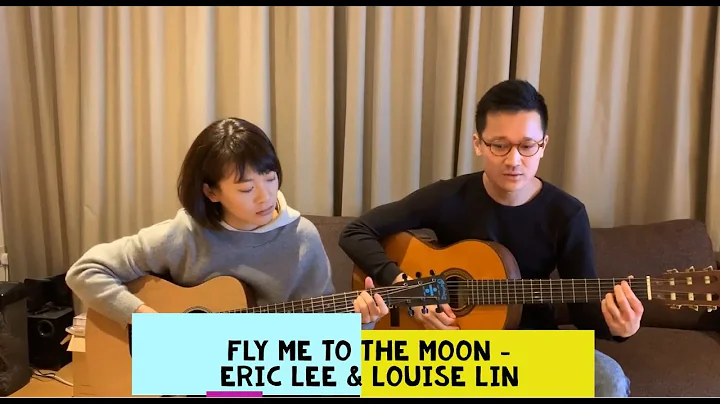 Fly Me To The Moon - Cover by Eric Lee & Louise Lin