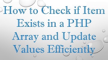 How to Check if Item Exists in a PHP Array and Update Values Efficiently