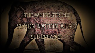 Seven Nation Army Sub Español - The White Stripes