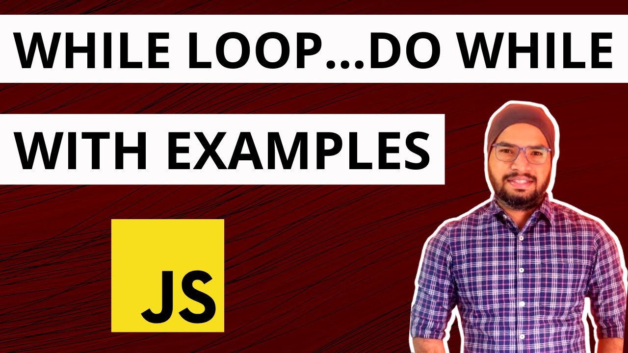 JavaScript #25 While Loop & Do While Loop with Examples - YouTube