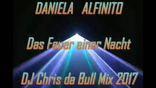Daniela Alfinito - Das Feuer einer Nacht (DJ Chris da Bull Mix 2017)