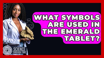What Symbols Are Used In The Emerald Tablet? - Science Through Time