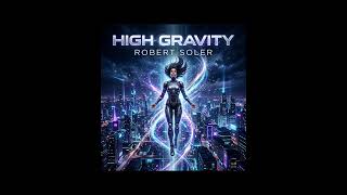 HIGH GRAVITY (Peak Time Tech House) - Robert Soler