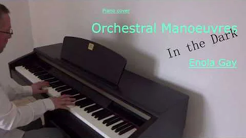 Piano cover: Orchestral Manoeuvres in the Dark - Enola Gay