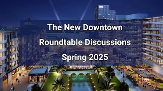 New Downtown Roundtable Discussions Spring 2025