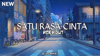 SATU RASA CINTA ( ROCKDUT ) ARIES RMX