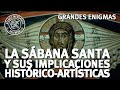 La Sábana Santa y sus Implicaciones Histórico-Artísticas | Jorge Manuel Rodríguez