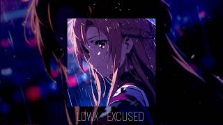 LOWX - EXCUSED (slowed + reverb)