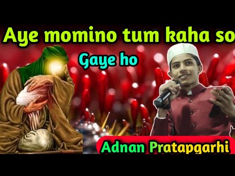 Aye momino tum kaha so gaye ho letest speech by Adnan Pratapgarhi