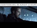 Everything Will Be Alright 10 Hours