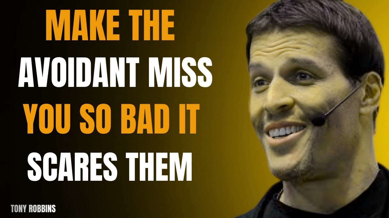 Make The AVOIDANT Miss YOU So BADLY! Even If They Left You  Tony Robbins Mo