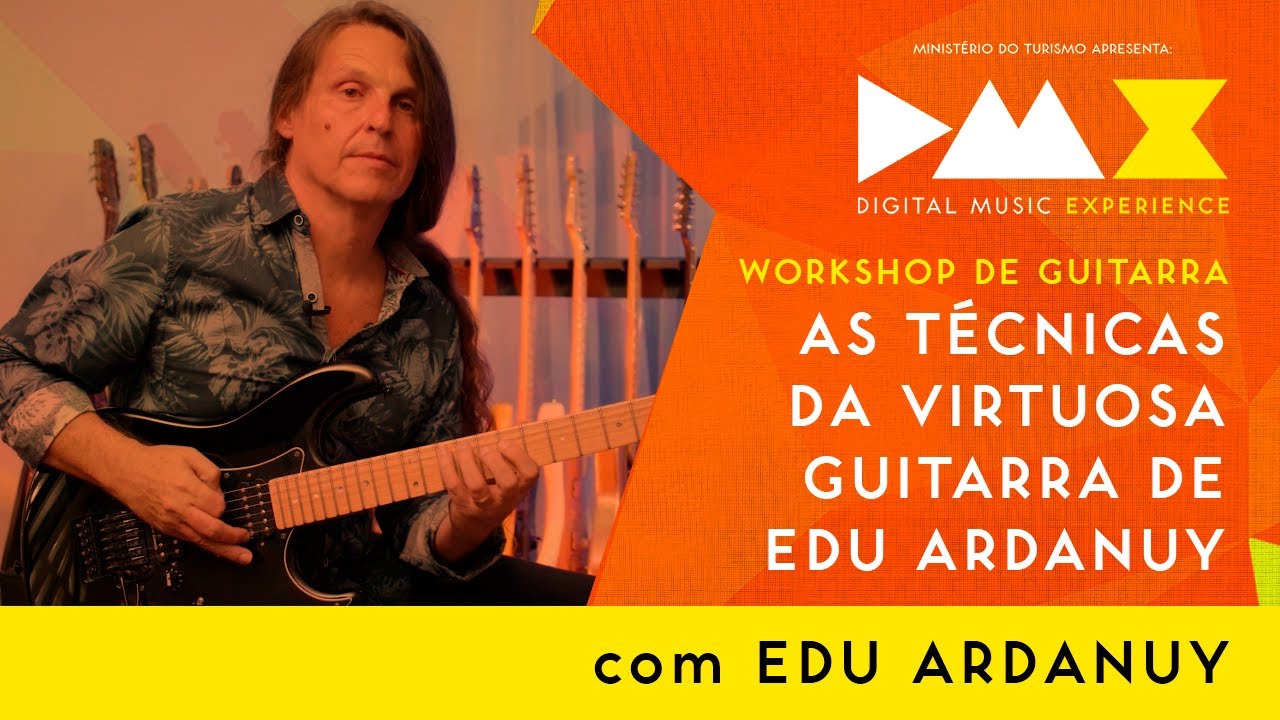 As Técnicas da Virtuosa Guitarra de Edu Ardanuy - WORKSHOP DE GUITARRA