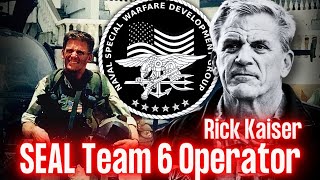 27 Years in SEAL Team 6 (DEVGRU) | Rick Kaiser | Ep. 272