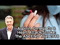 Aspirin, Omega 3s & Heart Attack/Stroke: The ASCEND Trial 2018 - Expert Reactions