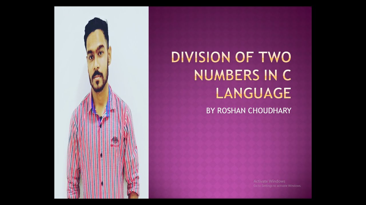 DIVISION OF TWO NUMBERS IN C LANGUAGE... - YouTube