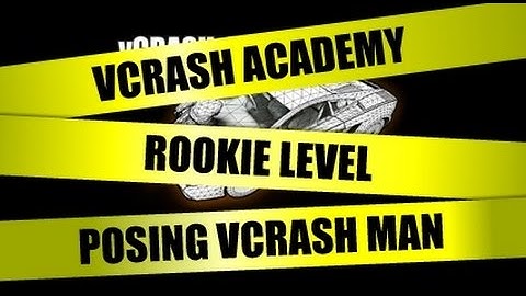 vCRASH Academy | Rookie Level Course | Posing vCRASH Man | Without Narration