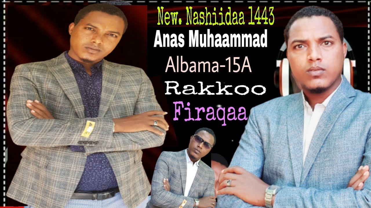 Anas Muhammad 15-A Nashiidaa haareya 1443. dhageyaa wal dhageysisaa! chaanaala keenyaas guddisaa jzk