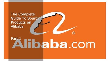 The Complete Guide to Sourcing Products on Alibaba | Part 1- Fundamentals