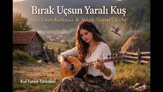 Yaralı Kuş Beste Gürsel Uğurlu Söz Turan Korkmaz