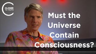 Christof Koch - Must the Universe Contain Consciousness