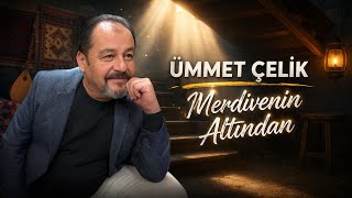 Ümmet Çelik - Merdivenin Altından