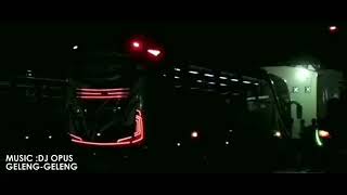 Dj opus geleng geleng versi bus mania