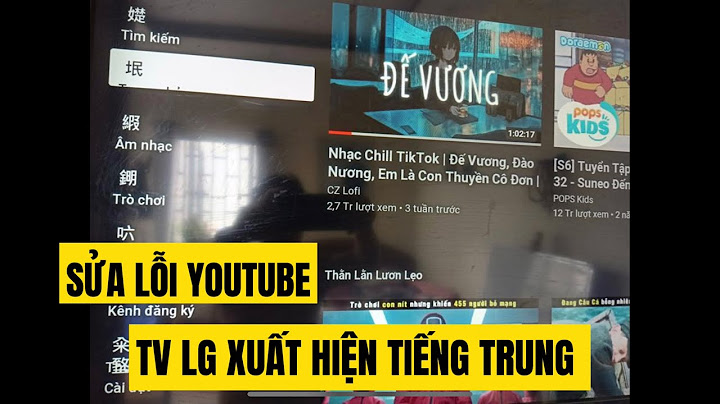 Lỗi tv lg uj632t rè tiếng khi chuyển kênh năm 2024