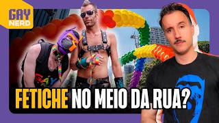 Tá proibido FETICHE na PARADA 2026? Entenda a polêmica │ GAY NERD
