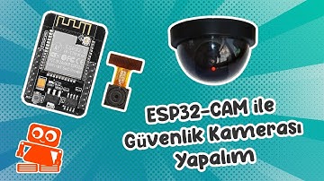ESP32Cam Güvenlik Kamerası Yapımı (Otomatik E-mail Gönderme)