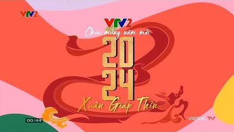 VTV2 | Ident CHÚC MỪNG NĂM MỚI • Xuân Giáp Thìn 2024 | Hoàng Tuyên Channel